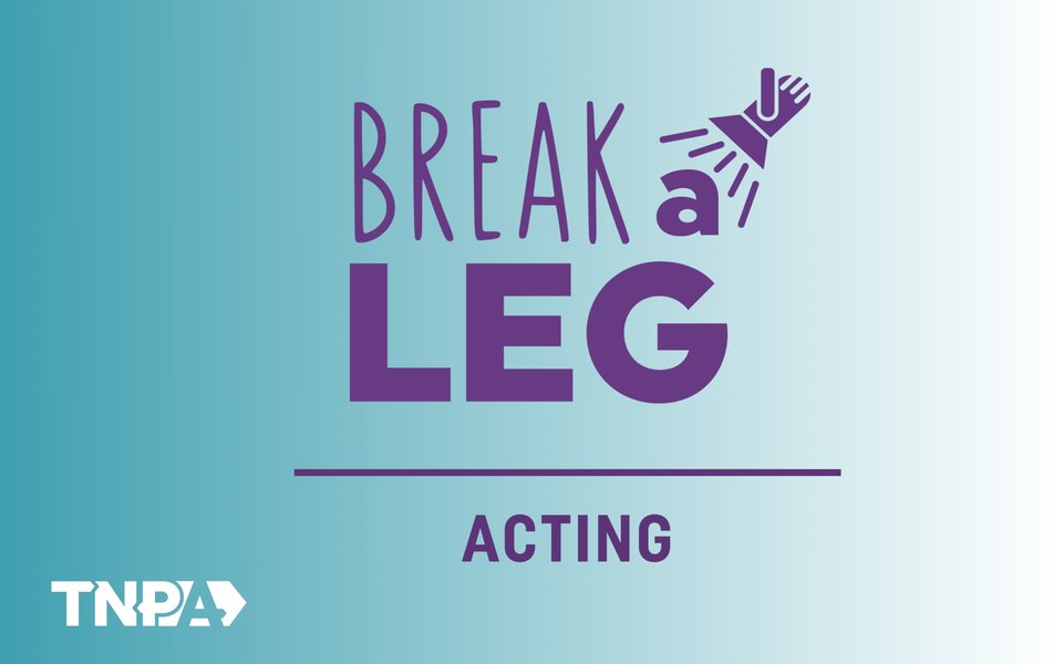 Break a Leg - Acting