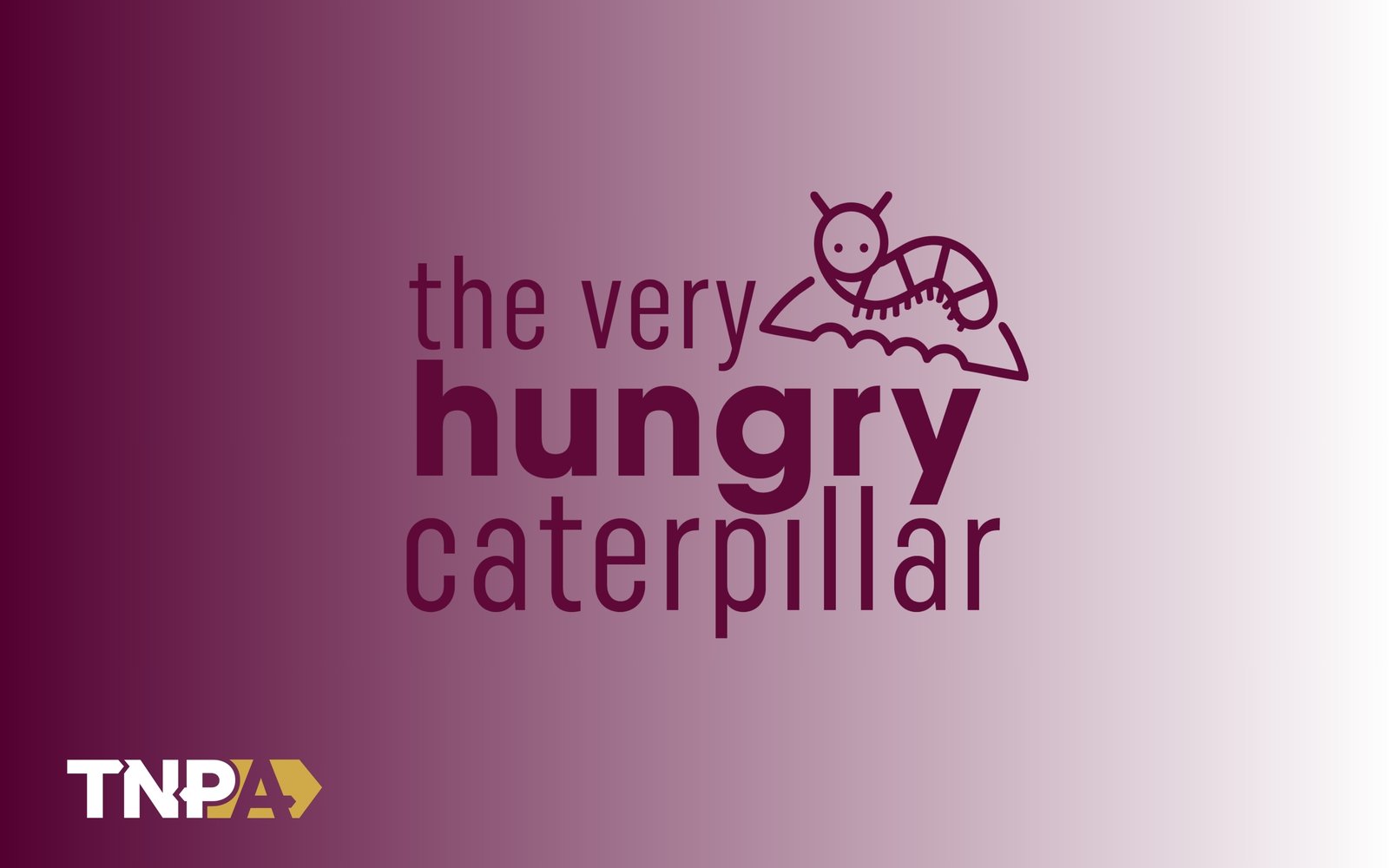 The Very Hungry Caterpillar